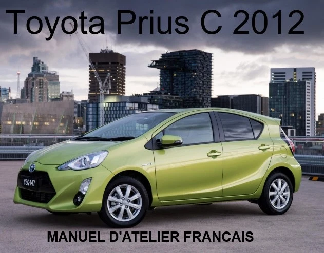 Manuel d'atelier Toyota Prius C 2012 2019 français