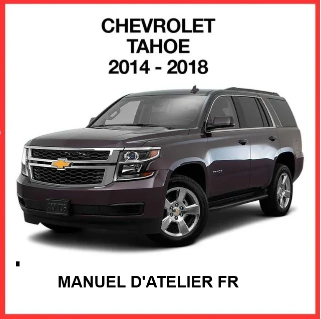 Manuel d'atelier Chevrolet Tahoe 2014 2018 français