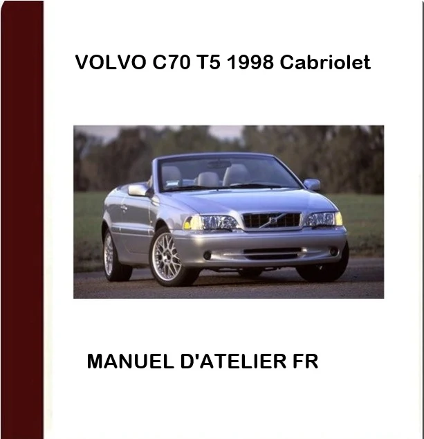 Manuel d'atelier Volvo C70 T5 1998 français