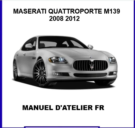 Manuel d'atelier Maserati Quattroporte M139 2008 2012