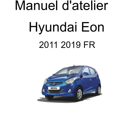 Manuel d'atelier Hyundai Eon 2011 2019 pdf en français