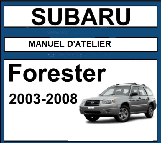 Manuel d'atelier Subaru Forester 2003 2008 en français
